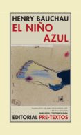 el niño azul-henry bauchau-9788481919028 el niño azul-henry bauchau-9788481919028