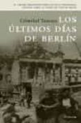 los ultimos dias de berlin-cristobal tamayo-9788483076828 los ultimos dias de berlin-cristobal tamayo-9788483076828