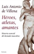 heroes, atletas, amantes: historia del desnudo-luis antonio de villena-9788483078228 heroes, atletas, amantes: historia del desnudo-luis antonio de villena-9788483078228