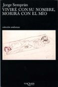 vivire con su nombre, morira con el mio-jorge semprun-9788483101728 vivire con su nombre, morira con el mio-jorge semprun-9788483101728