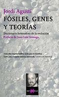 fosiles, genes y teorias: diccionario heterodoxo de la evolucion-jordi agusti-9788483108628 fosiles, genes y teorias: diccionario heterodoxo de la evolucion-jordi agusti-9788483108628
