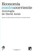 economia contracorriente: antologias de david anisi-david anisi-9788483195628 economia contracorriente: antologias de david anisi-david anisi-9788483195628