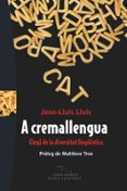 a cremallengua: elogi de la diversitat linguistica-joan-lluis lluis-9788483306628 a cremallengua: elogi de la diversitat linguistica-joan-lluis lluis-9788483306628