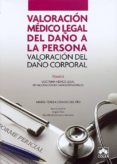 valoracion medico legal del daño a la persona: valoracion del dañ o corporal. tomo ii: doctrina medico legal de valoracion de daños personales-maria teresa criado del rio-9788483422328 valoracion medico legal del daño a la persona: valoracion del dañ o corporal. tomo ii: doctrina medico legal de valoracion de daños personales-maria teresa criado del rio-9788483422328