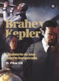 brahe y kepler. el misterio de una muerte inesperada-maria pilar gil-9788483431528 brahe y kepler. el misterio de una muerte inesperada-maria pilar gil-9788483431528
