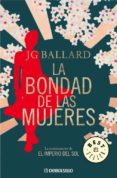 la bondad de las mujeres-j.g. ballard-9788483468128 la bondad de las mujeres-j.g. ballard-9788483468128