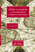 el libro en circulacion en el mundo moderno en españa y latinoame rica-pedro rueda-9788483592328 el libro en circulacion en el mundo moderno en españa y latinoame rica-pedro rueda-9788483592328