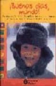 ¡buenos dias, mundo!: un dia en la vida de niños de todo el mundo (2ª ed.)-beatrice hollyer-9788484521228 ¡buenos dias, mundo!: un dia en la vida de niños de todo el mundo (2ª ed.)-beatrice hollyer-9788484521228