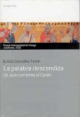 la palabra descendida: un acercamiento al coran (premio internaci-emilio gonzalez ferrin-9788484590828 la palabra descendida: un acercamiento al coran (premio internaci-emilio gonzalez ferrin-9788484590828