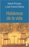 hablemos de la vida-nativel preciado-jose antonio marina-9788484602828 hablemos de la vida-nativel preciado-jose antonio marina-9788484602828
