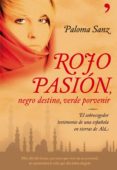 rojo pasion, negro destino, verde porvenir-paloma sanz-9788484608028 rojo pasion, negro destino, verde porvenir-paloma sanz-9788484608028