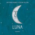 luna (de la cuna a la luna) (formato grande)-antonio rubio-9788484643128 luna (de la cuna a la luna) (formato grande)-antonio rubio-9788484643128