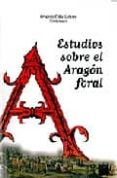 estudios sobre el aragon foral-gregorio colas latorre-9788484653028 estudios sobre el aragon foral-gregorio colas latorre-9788484653028
