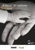 ¡EDUCA! SÉ VALIENTE (EBOOK)-3014343-otro-formato