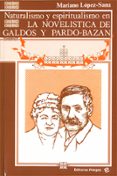 naturalismo y espiritualismo en la novelistica de galdos y pardo b-mariano lopez-sanz-9788486214128 naturalismo y espiritualismo en la novelistica de galdos y pardo b-mariano lopez-sanz-9788486214128
