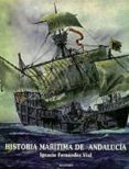 historia maritima de andalucia-ignacio fernandez vial-9788487999628 historia maritima de andalucia-ignacio fernandez vial-9788487999628