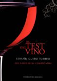 el test del vino: 2000 respuestas comentadas-serafin quero toribio-9788488326928 el test del vino: 2000 respuestas comentadas-serafin quero toribio-9788488326928