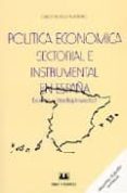 politica economica sectorial e instrumental en españa: evolucion e interdisciplinariedad (2ª ed.)-carlos velasco murviedro-9788488667328 politica economica sectorial e instrumental en españa: evolucion e interdisciplinariedad (2ª ed.)-carlos velasco murviedro-9788488667328