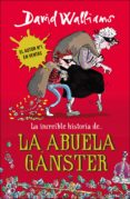 la increíble historia de... la abuela gánster (ebook)-david walliams-9788490430828 la increíble historia de... la abuela gánster (ebook)-david walliams-9788490430828
