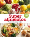 super alimentos: para vivir mas y mejor-9788490562628 super alimentos: para vivir mas y mejor-9788490562628