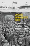españoles en el holocausto: vida y muerte de los republicanos en mauthausen-david w. pike-9788490627228 españoles en el holocausto: vida y muerte de los republicanos en mauthausen-david w. pike-9788490627228