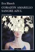 corazon amarillo sangre azul-eva blanch-9788490662328 corazon amarillo sangre azul-eva blanch-9788490662328