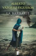 la barbarie (ebook)-alberto vazquez figueroa-9788490693728 la barbarie (ebook)-alberto vazquez figueroa-9788490693728