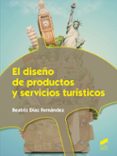 el diseño de productos y servicios turisticos-beatriz diaz fernandez-9788490771228 el diseño de productos y servicios turisticos-beatriz diaz fernandez-9788490771228