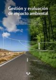 gestion y evaluacion de impacto ambiental-naiara gallastegui ruiz de gordoa, gorka javier encinas malagón, maría dolores gómez de balugera lópez de alda, zuriñe rojo azaceta-9788490829028 gestion y evaluacion de impacto ambiental-naiara gallastegui ruiz de gordoa, gorka javier encinas malagón, maría dolores gómez de balugera lópez de alda, zuriñe rojo azaceta-9788490829028