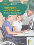 inserción sociolaboral-francisco ibañez martinez-9788491710028 inserción sociolaboral-francisco ibañez martinez-9788491710028