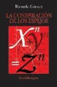 la conspiracion de los espejos-ricardo gomez-9788492451128 la conspiracion de los espejos-ricardo gomez-9788492451128