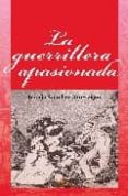 la guerrillera apasionada-juanjo sanchez arreseigor-9788492461028 la guerrillera apasionada-juanjo sanchez arreseigor-9788492461028
