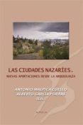 las ciudades nazaries. nuevas aportaciones desde la arqueologia-antonio malpica cuello-9788492593828 las ciudades nazaries. nuevas aportaciones desde la arqueologia-antonio malpica cuello-9788492593828