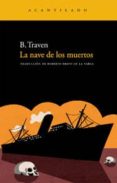 la nave de los muertos-b. traven-9788492649228 la nave de los muertos-b. traven-9788492649228
