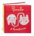 pomelo y los contrarios-ramona badescu-benjamin chaud-9788492750528 pomelo y los contrarios-ramona badescu-benjamin chaud-9788492750528