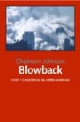 blowback: costes y consecuencias del imperio americano-chalmers johnson-9788493369828 blowback: costes y consecuencias del imperio americano-chalmers johnson-9788493369828