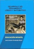 desarrollo del pensamiento logico y matematico: el concepto de nu mero y otros conceptos-jose a. fernandez bravo-9788493495428 desarrollo del pensamiento logico y matematico: el concepto de nu mero y otros conceptos-jose a. fernandez bravo-9788493495428