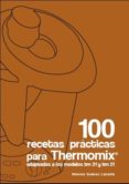 100 recetas practicas para thermomix-nieve suarez lacalle-9788493528928 100 recetas practicas para thermomix-nieve suarez lacalle-9788493528928
