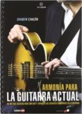 armonia para la guitarra actual: un metodo creativo para ampliar y expandir los recursos armonicos de la guitarrra-joaquin chacon-9788493827328 armonia para la guitarra actual: un metodo creativo para ampliar y expandir los recursos armonicos de la guitarrra-joaquin chacon-9788493827328