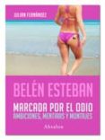 marcada por el odio (belen esteban)-julian fernandez-9788494204128 marcada por el odio (belen esteban)-julian fernandez-9788494204128