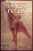 la raza futura-edward bulwer-lytton-9788494362828 la raza futura-edward bulwer-lytton-9788494362828