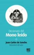 diccionario del mono leído-juan carlos de sancho-9788494406928 diccionario del mono leído-juan carlos de sancho-9788494406928