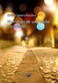 memorias de una noche y otros relatos-elvira camara aguilera-9788494451928 memorias de una noche y otros relatos elvira camara aguilera 9788494451928