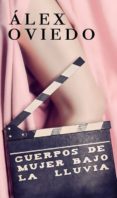cuerpos de mujer bajo la lluvia-alex oviedo-9788494503528 cuerpos de mujer bajo la lluvia-alex oviedo-9788494503528