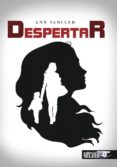despertar-ann vancled-9788494530128 despertar-ann vancled-9788494530128