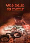 que bello es morir-antonio salinero-9788494739828 que bello es morir-antonio salinero-9788494739828
