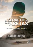 el secreto de las abejas: un caso del cabo holmes-carlos laredo-9788494895128 el secreto de las abejas: un caso del cabo holmes-carlos laredo-9788494895128