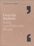 graciela iturbide habla con fabienne bradu-graciela iturbide-9788495471628 graciela iturbide habla con fabienne bradu-graciela iturbide-9788495471628
