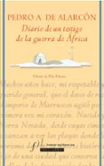 diario de un testigo de la guerra de africa-pedro antonio de alarcon-9788496152328 diario de un testigo de la guerra de africa-pedro antonio de alarcon-9788496152328