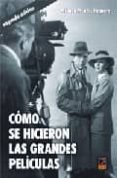 como se hicieron las grandes peliculas (2ª ed.)-9788496437128 como se hicieron las grandes peliculas (2ª ed.)-9788496437128